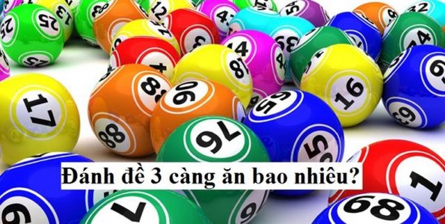 dự đoán lô đề 3 càng sẽ được ăn bao nhiêu